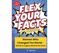 Flex Your Facts Trivia: Women Who Changed The World - Stories & Legacy Behind the Facts