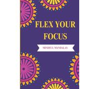 Flex your Focus - Mandala Ausmalbuch zum Entspannen & Abschalten: Das kreative Ausmalbuch für Erwachsene zur Entspannung und Stressbewältigung