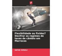 Flexibilidade ou fixidez? Decifrar os regimes de taxas de câmbio em Marrocos