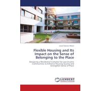 Flexible Housing and Its Impact on the Sense of Belonging to the Place: Designing a Residential Complex for Low-Income Communities to Enhance Housing Quality and Strengthen Sense of Place