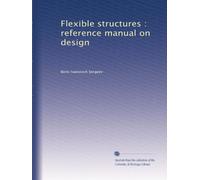 Flexible structures : reference manual on design