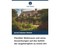 Flexibler Wohnraum und seine Auswirkungen auf das Gefühl der Zugehörigkeit zu einem Ort