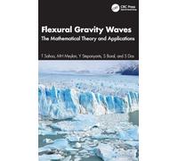 Flexural Gravity Waves: The Mathematical Theory and Applications
