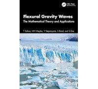 Flexural Gravity Waves: The Mathematical Theory and Applications