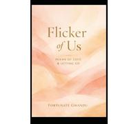 Flicker of Us: Poems on Love, Longing and Letting go