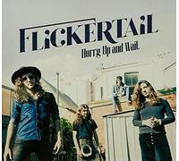 Flickertail - Hurry Up And Wait