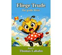 Fliege Trude: Die große Reise