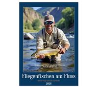 Fliegenfischen am Fluss (Wandkalender 2026 DIN A3 hoch), CALVENDO Monatskalender: Erlebe die Eleganz des Fliegenfischens in einem stilvollen Kalender ... Bildern und inspirierenden Zitaten.