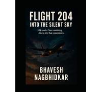 flight 204 into the silent sky: 204 souls, one vanishing and a sky thats remembers