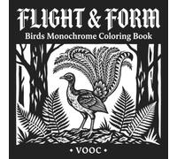 Flight and Form: Birds Monochrome Coloring Book for Adults with One-Color Designs of Owls, Cranes, Peacocks and Wild Birds for Relaxation and Stress Relief (Monochrome Escape Coloring)
