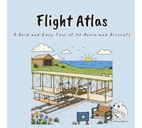 Flight Atlas: A Coloring Book Tour of 40 Acclaimed Aircraft, from the Wright Flyer and the Spitfire to the Concorde, Dreamliner, and Antonov in Cozy COLORMEON Landscapes for Adults and Teens