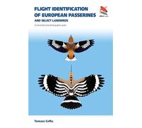 Flight Identification of European Passerines and Select Landbirds: An Illustrated and Photographic Guide: 74 (WILDGuides)