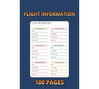 Flight Information: 100-Page Logbook for Pilots, Travelers & Aviation Enthusiasts | 6×9 Inch Flight Data Tracker