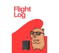 Flight Log for Kids: Capybara edition (World of Travel for Kids)
