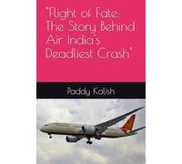"Flight of Fate: The Story Behind Air India's Deadliest Crash"