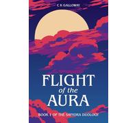 Flight of the Aura: A Science Fantasy of Rebellion and Forbidden Love (Sayyora)