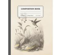 Flight of the Hummingbird | College Ruled Notebook | Vintage Nature Illustration Journal for Students: Pages Designed for Inspiration, Study, and Creativity