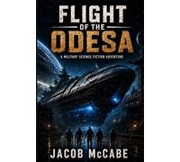 Flight of the Odesa: Military Science Fiction Adventure