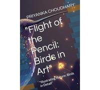 "Flight of the Pencil: Birds in Art": "Illustrating Nature: Birds in Detail"