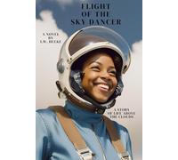 Flight of the Sky Dancer: A Story of Life Above the Clouds