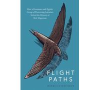 Flight Paths: How the mystery of bird migration was solved