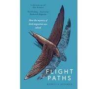 Flight Paths: How the mystery of bird migration was solved