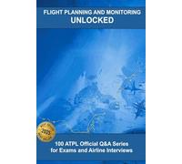 FLIGHT PLANNING AND MONITORING: 100 ATPL Official Q&A Series for Exams and Airline Interviews
