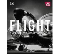 Flight: The Complete History of Aviation (DK Definitive Visual Histories)