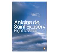 Flight to Arras: Antoine de Saint-Exupéry (Penguin Modern Classics)