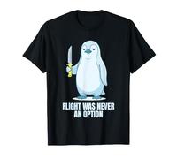 Flight Was Never An Option Funny Penguin Meme Dark Humor Camiseta