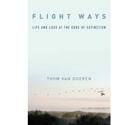 Flight Ways: Life and Loss at the Edge of Extinction (Critical Perspectives on Animals: Theory, Culture, Science, and Law)