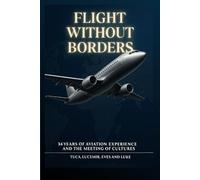FLIGHT WITHOUT BORDERS: 34 years of aviation experience and the meeting of cultures
