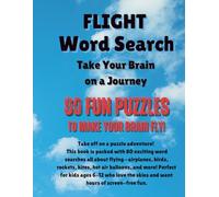 Flight Word Search for Kids Ages 6-12: 80 Exciting Puzzles About Airplanes, Hot Air Balloons, and Rockets-The Perfect Gift for Kids Who Love to Travel and Explore