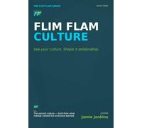 Flim Flam Culture: The gap between the culture you declared and the one you actually built. (Flim Flam Series)
