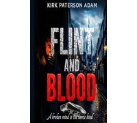Flint And Blood: A Broken Mind Is The Worse Kind