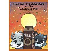 Flint and The Adventure of The Chocolate Milk