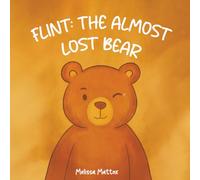 FLINT: THE ALMOST LOST BEAR