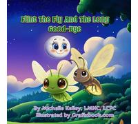 Flint the Fly and the Long Goodbye (Little Wings)