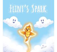 Flint's Spark: The Secret Growth Mindset Picture Book for Kids About Emotional Intelligence, Self-Confidence, and Resilience, through Positive Self-Talk