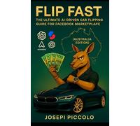 Flip Fast: The Ultimate AI-Driven Car Flipping Guide for Facebook Marketplace (AU Edition)