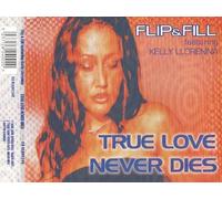 Flip & Fill - True Love Never Dies