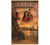 Flip & Run Revised Expanded Edition - A Platinum Chocolate Sibling Saga