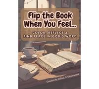 Flip the Book When You Feel...: Color, Reflect & Find Peace in God’s Word