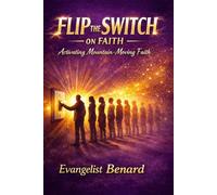 Flip the Switch on Faith: Activating Mountain-Moving Faith