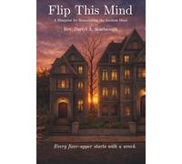 Flip This Mind: A Blueprint for Renovating the Anxious Mind (Flip This Mind Series)
