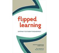 Flipped Learning: Gateway to Student Engagement