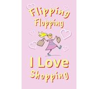 Flipping Flopping I Love Shopping