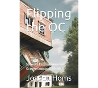 Flipping the OC: 50 years Flipping homes in Orange County, California