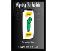 Flipping The Switch: From Surviving to Thriving