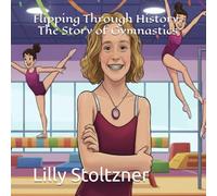 Flipping Through History: The Story of Gymnastics